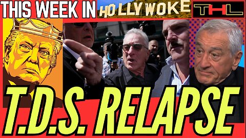 This Week in HOLLYWOKE | Robert De Niro's Trump Derangement Syndrome Has Only Gotten WORSE