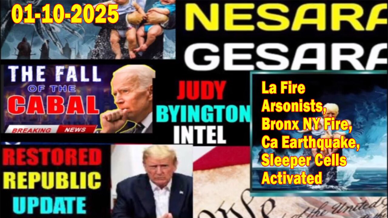 Judy Byington. Restored Republic via a GCR ~ Situation Update Jan 10 ~ La Fire Arsonists, Bronx NY Fire, Ca Earthquake, Sleeper Cells Activate - Benjamin Fulford