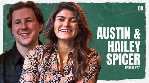 Austin & Hailey Spicer | David Kis Podcast #47