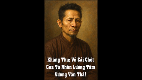 TinTổng Hợp 3/10/025 Kháng Thư Cái Chết Tù Nhân Lương Tâm Vương Văn Thả.