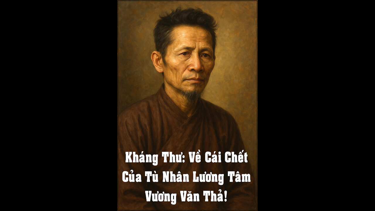 TinTổng Hợp 3/10/025 Kháng Thư Cái Chết Tù Nhân Lương Tâm Vương Văn Thả.