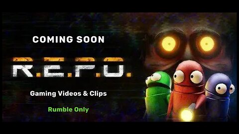 REPO Gaming Videos and Clips - Coming Soon | Rumble Only
