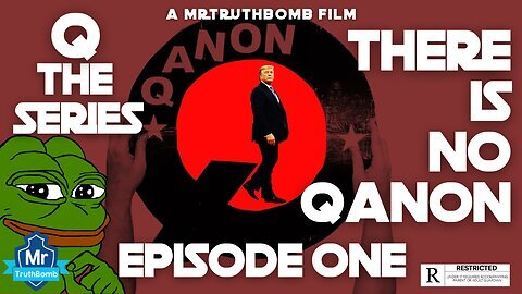Q-THE SERIES - EPISODE ONE - 'THERE IS NO QANON' (FINAL CUT DOCUMENTARY)
