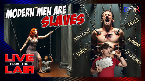 Modern Men Are Slaves to the State | Live From The Lair
