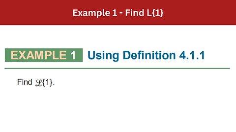 4.1 Example 1 | Find L{1} | AEM 7th Edition