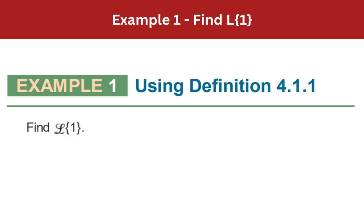 4.1 Example 1 | Find L{1} | AEM 7th Edition