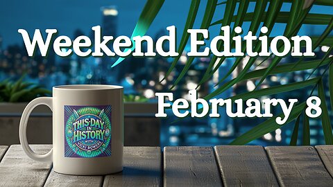 February 8 This Day in history (Weekend Edition, 2026)