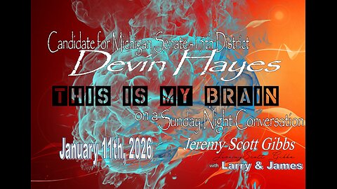 This Is My Brain... On A Sunday Conversation with Devin Hayes - Jan 11, 2026