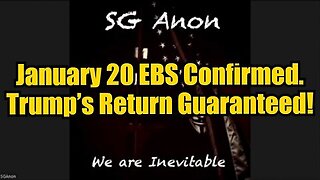 SG Anon- January 20 EBS Confirmed, Trump’s Return Guaranteed!