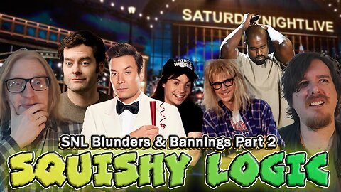 Squishy Logic: More SNL Blunders & Bannings