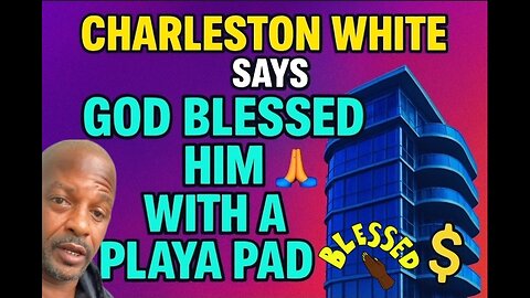🤯 Charleston White Says His Penthouse Came From GOD! 🙌💨
