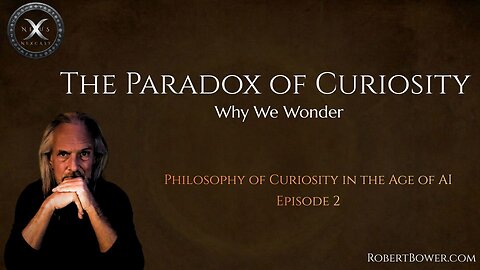 Philosophy of Curiosity Episode 2