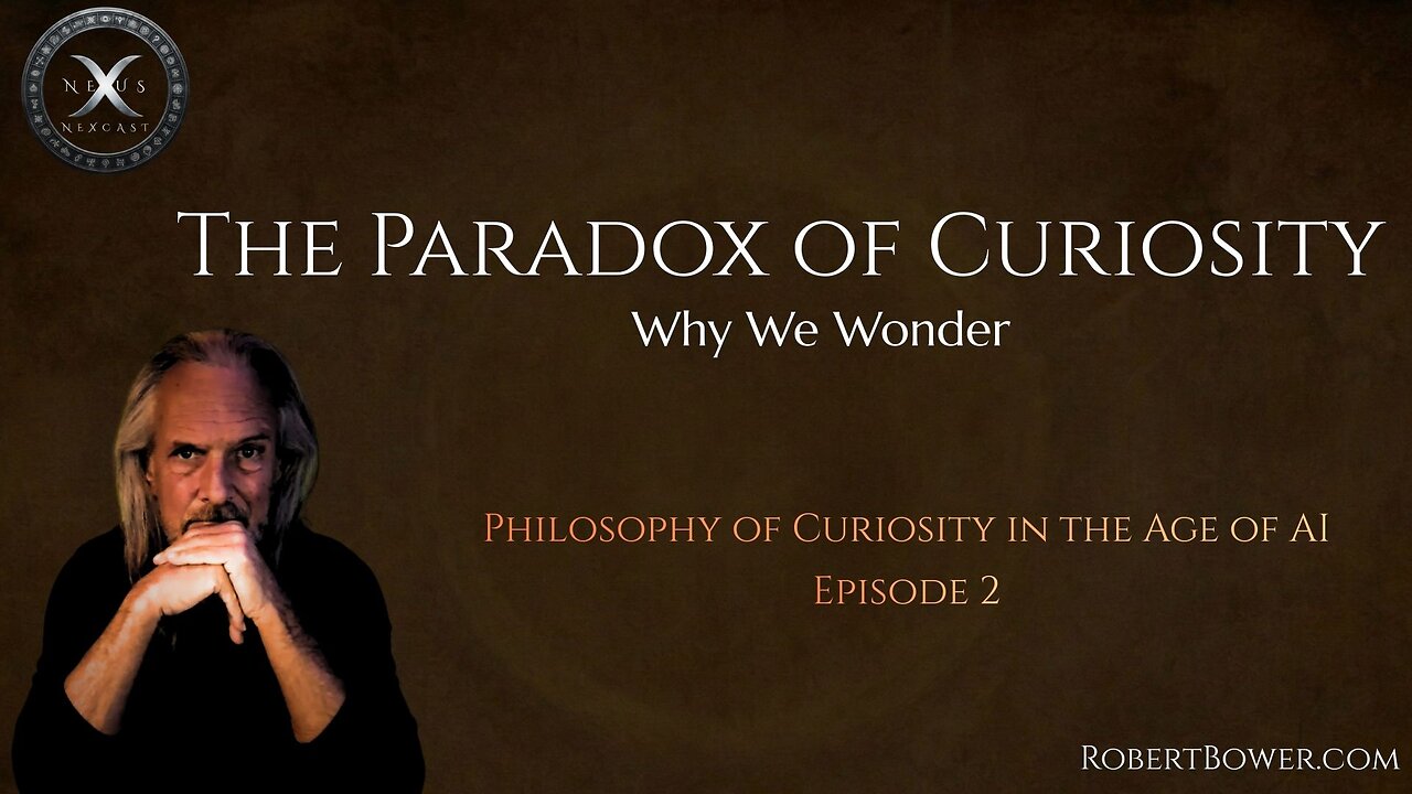 Philosophy of Curiosity Episode 2