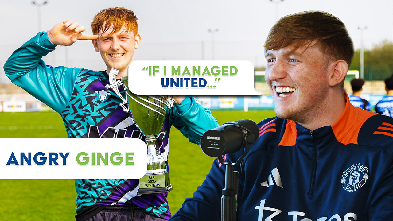 ANGRY GINGE Talks Goalkeeping, Girth N Turf, We are Yanited & Man United!