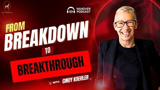 From Breakdown to Breakthrough with Cindy Koehler
