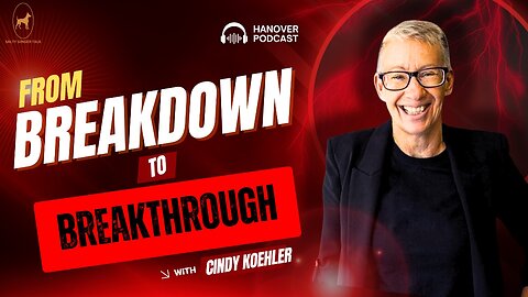 From Breakdown to Breakthrough with Cindy Koehler