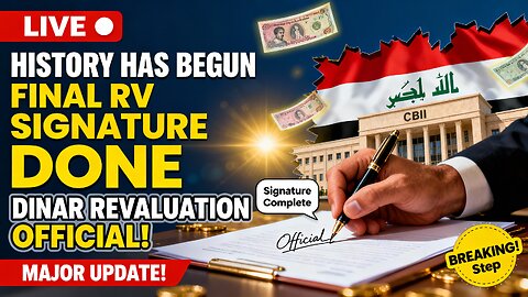 🚨History Has Begun Final RV Signature Done — Dinar Revaluation Official! 💥 💥 Iraqi Dinar News 2025