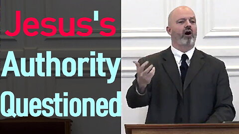 Jesus's Authority Questioned - Pastor Patrick Hines Sermon