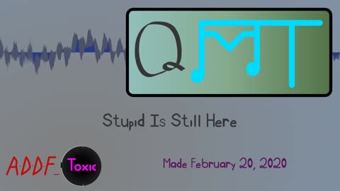 Stupid Is Still Here (QMT 2020-02)