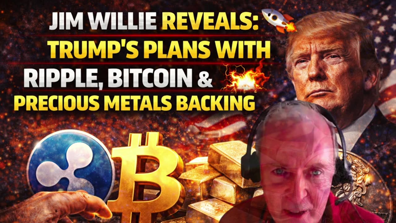 Jim Willie REVEALS: Trump’s Plans With Ripple, Bitcoin & Precious Metals Backing 🚀💥