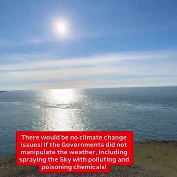 Remember that climate change is a psyop designed to allow the puppet masters to...