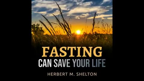 FASTING CAN SAVE YOUR LIFE - FULL 3,49 hours AUDIOBOOK by Herbert M. SHELTON