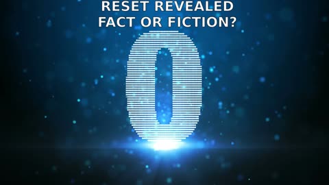 Reset Revealed- Fact or Fiction?