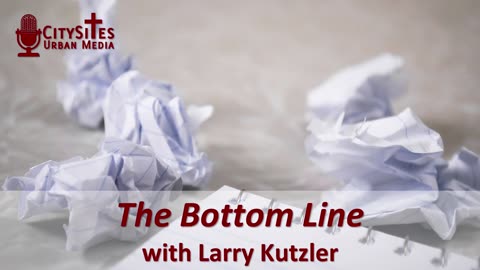 The Bottom Line with Larry Kutzler
