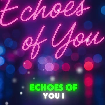 Echoes of You 🌃 A Song That Lingers
