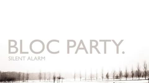 BLOC PARTY - Silent Alarm