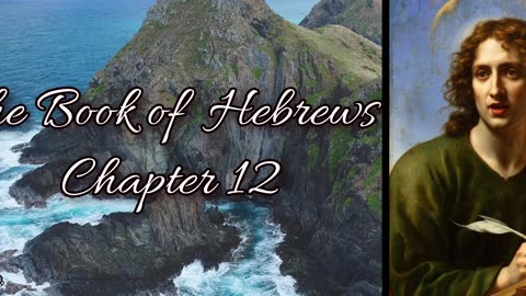 The Book of Hebrews Chapter 12