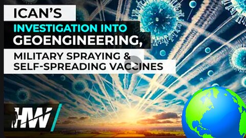 Investigating 'Geoengineering' & The Military Spraying Self Assembling Vaccines. 'Del Bigtree'