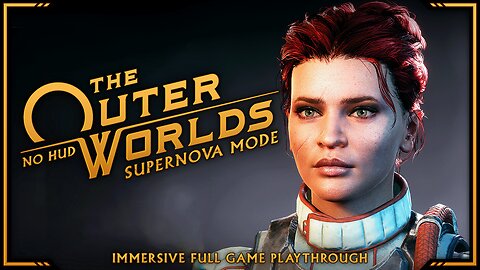 The Outer Worlds - Day 1 | Supernova Mode, No HUD | Immersive Full Game Playthrough