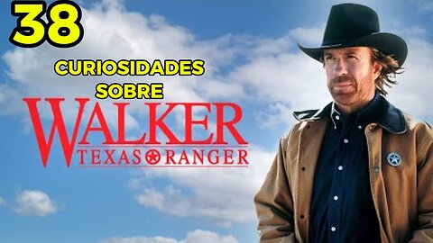 38 😱 CURIOSIDADES SOBRE 😲 SOBRE WALKER TEXAS RANGER #254 | Detrasdelguion