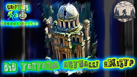 Cryptids and Conspiracies! Episode 73: Did Tartaria Actually Exist?