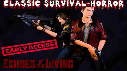 [Indie Early Access] Echoes of the Living 🧟 Classic Horror-Survival 🧟 Liam Oakwood