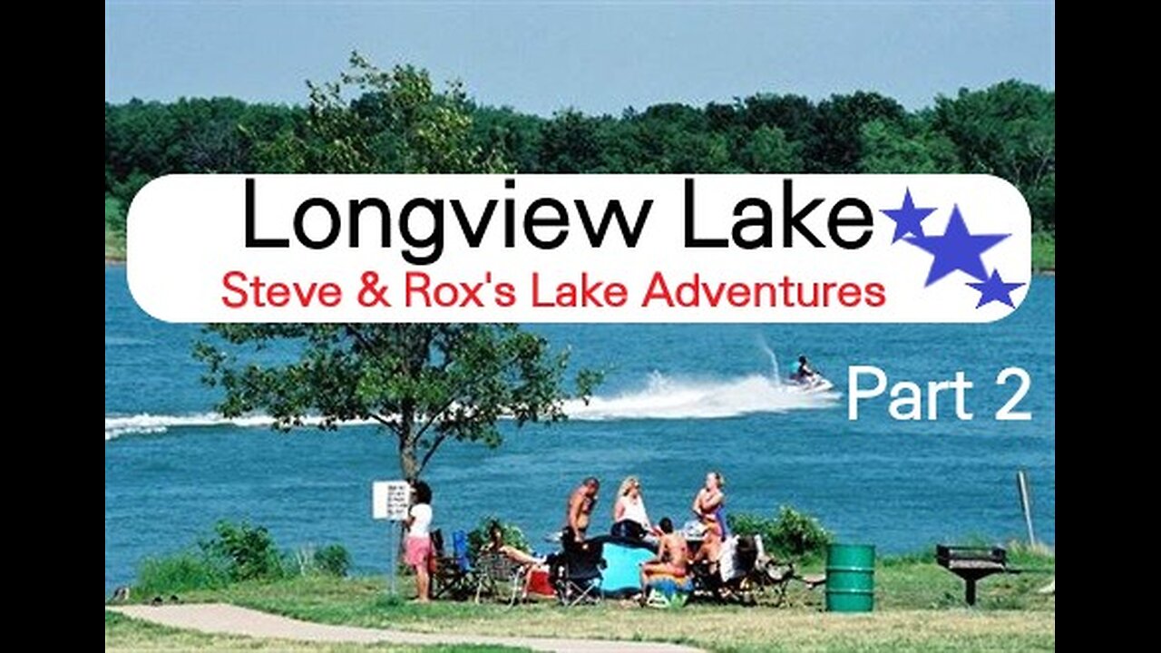 Longview Lake Part 2