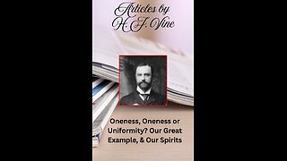Articles 37, 38, 39, & 40, Volume 2 Oneness, Oneness or Uniformity? Our Great Example, & Our Spirits