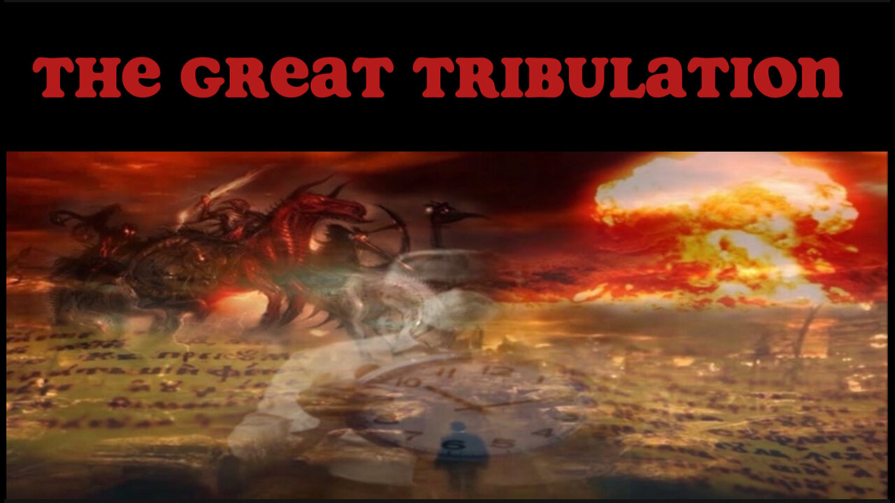 THE GREAT TRIBULATION