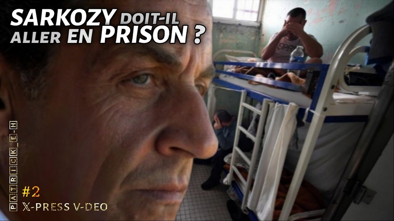 SARKOZY DOIT-IL ALLER EN PRISON ? 𝕏-𝐏𝐑𝐄𝐒𝐒 𝕍-𝐃𝐄𝐎 #②