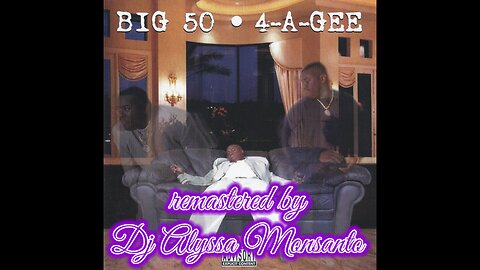 BIG 50 • 4-A-GEE (1997) (remastered by Dj Alyssa Monsanto)