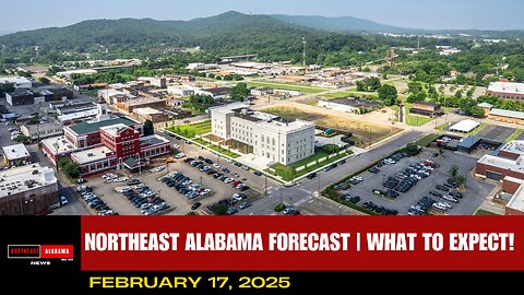 🌤️ Northeast Alabama Weather Forecast | February 17, 2025