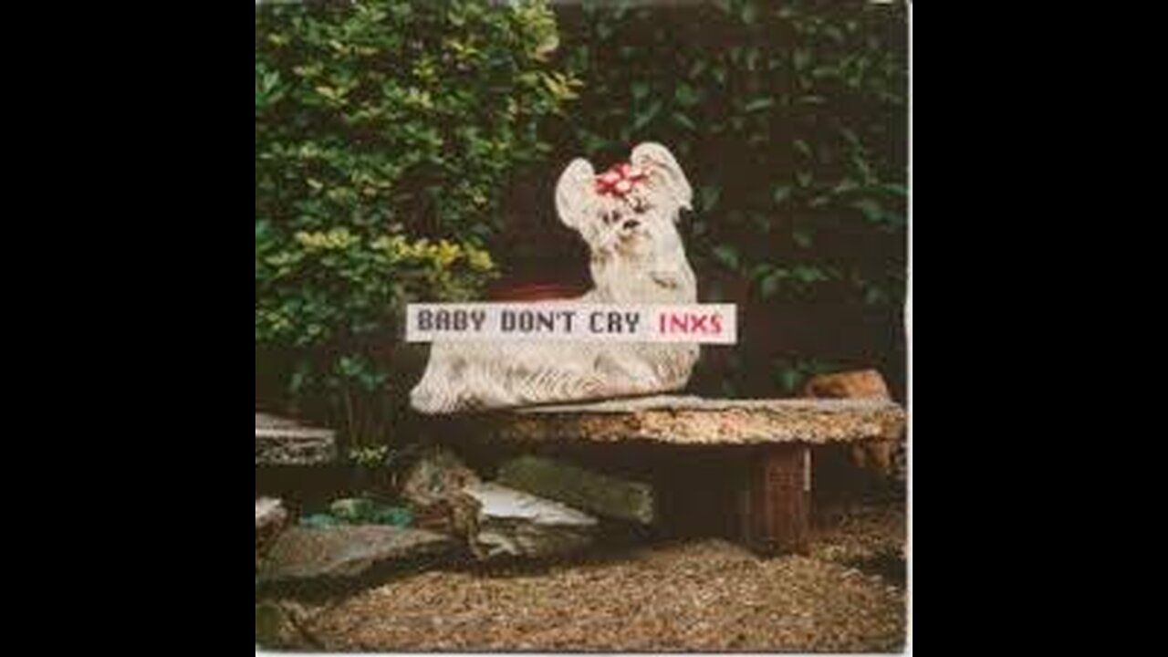 INXS - Baby Don't Cry