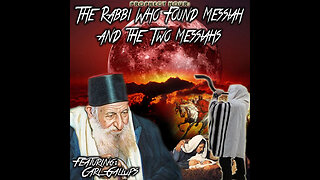 PROPHECY HOUR: The Rabbi Who Found Messiah and the Two Messiahs (Edited)