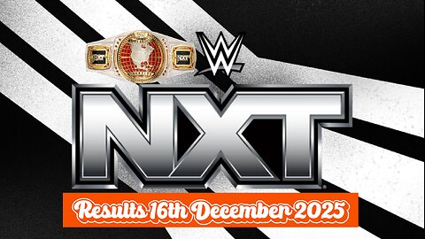 WWE Nxt Results 16th December 2025