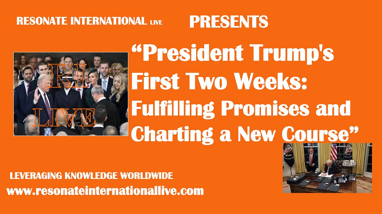 “President Trump's First Two Weeks: Fulfilling Promises and Charting a New Course”