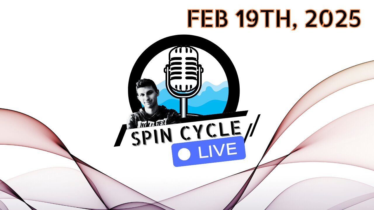 New York Traffic and Protests? Inflation! GAC Ban! Social Security? Spin Cycle LIVE! 2/19/25