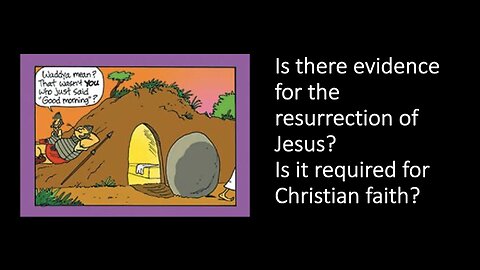 Lesson 3: Is There Evidence for the Resurrection of Jesus?