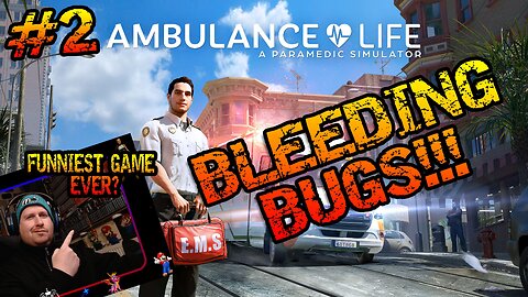 AMBULANCE LIFE is full of bugs...and i kinda like it