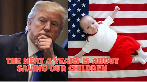 The Next 4 Years Is About Saving Our Children..